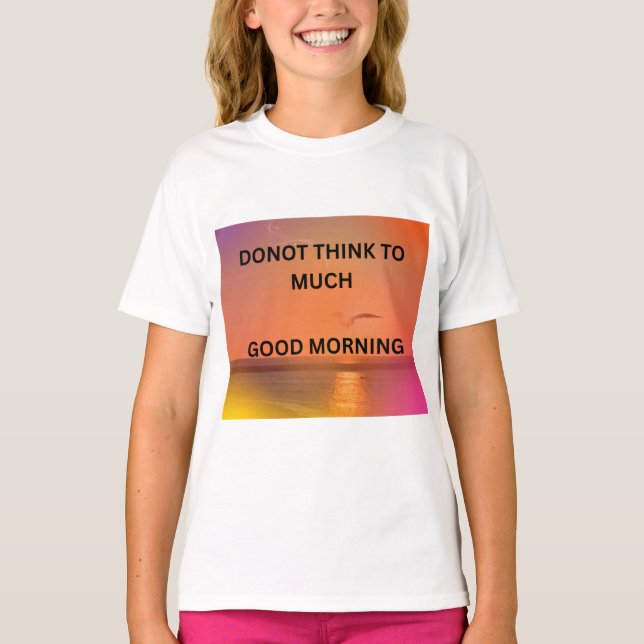 GOOD MORNING MESSAGE  T-Shirt (Front)