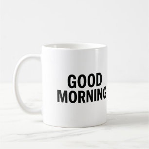 Good Morning Mug – Positive Quote Coffee Cup