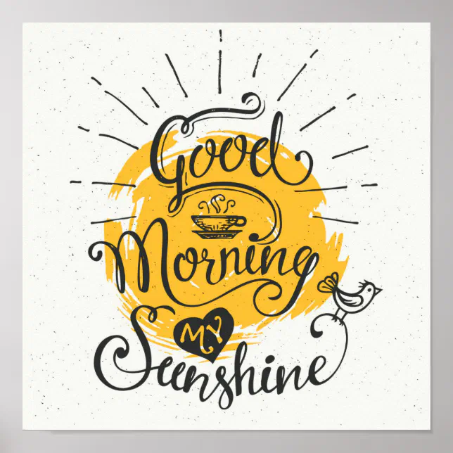 Good Morning My Sunshine Poster Zazzle