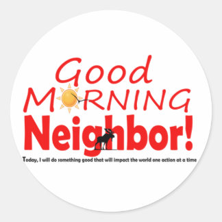 Good Morning Neighbor Circle Sticker