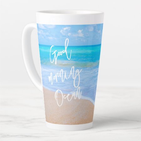 Good Morning Ocean Blue Water Tall Latte Mug