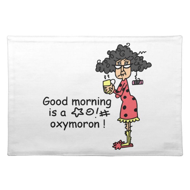 Good Morning Oxymoron Placemat (Front)