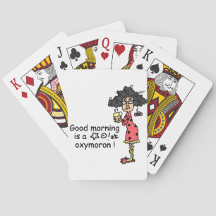 Good Morning Oxymoron Poker Cards
