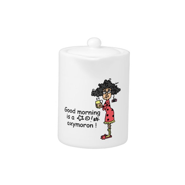 Good Morning Oxymoron Teapot (Front)