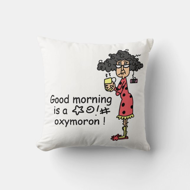 Good Morning Oxymoron Throw Pillow (Front)