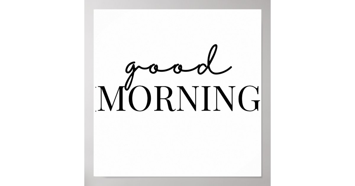 good morning poster | Zazzle