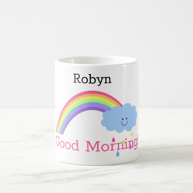 Good morning rainbow, smiling cloud, your name coffee mug (Center)