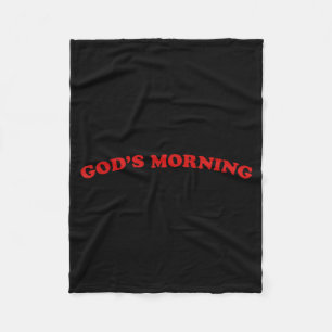 Good Morning Religious God T-shirt.png Fleece Blanket