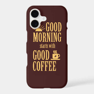 Good morning starts with good coffee iPhone 17 case