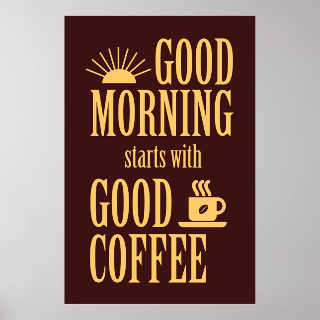 Good morning starts with good coffee poster (Front)