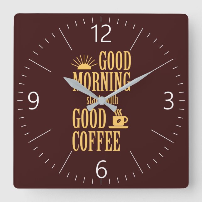 Good morning starts with good coffee square wall clock (Front)