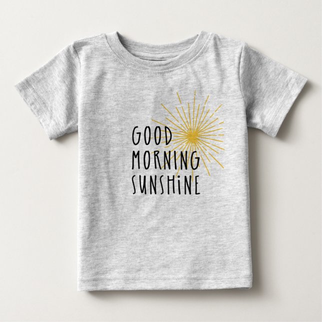 Good Morning Sunshine Baby T-Shirt (Front)