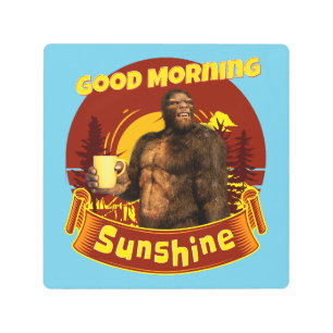 Good Morning Sunshine Bigfoot Coffee Humor Art