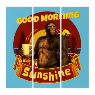Good Morning Sunshine Bigfoot Coffee Humor Art