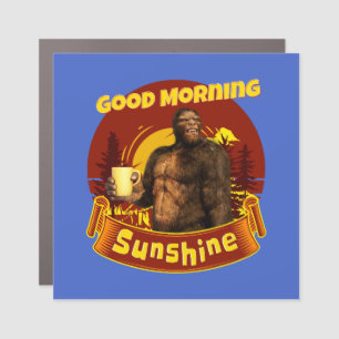 Good Morning Sunshine Bigfoot Coffee Humor Art Car Magnet