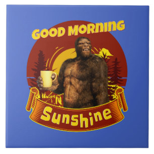 Good Morning Sunshine Bigfoot Coffee Humor Art Ceramic Tile