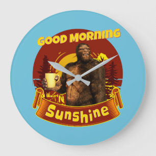 Good Morning Sunshine Bigfoot Coffee Humor Art Large Clock