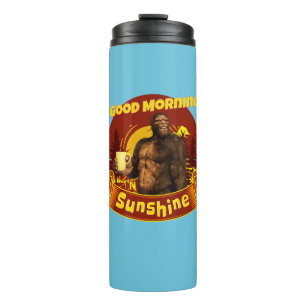 Good Morning Sunshine Bigfoot Coffee Humor Art Thermal Tumbler