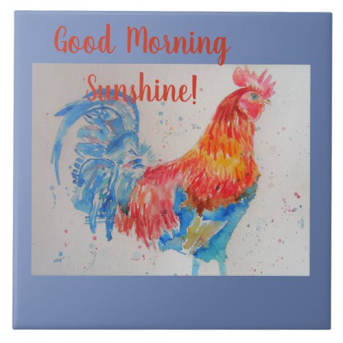 Good Morning Sunshine Blue Red Rooster Tile