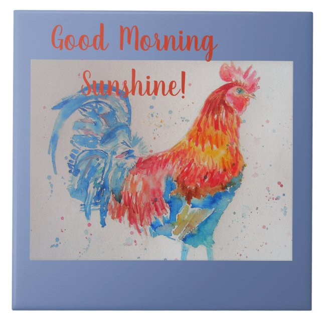 Good Morning Sunshine Blue Red Rooster Tile (Front)