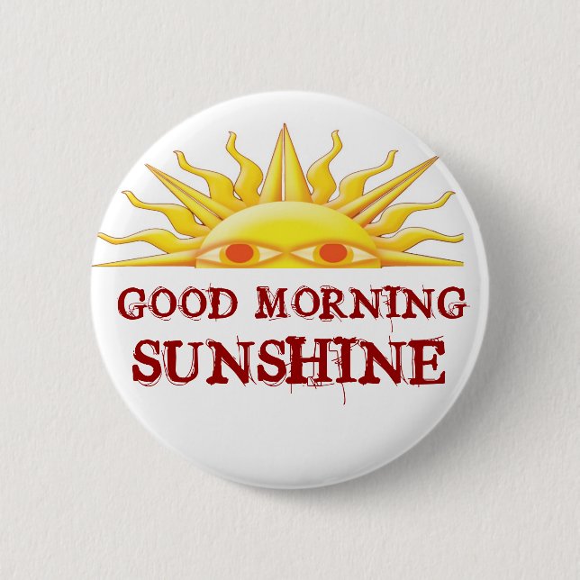 Good Morning Sunshine Button (Front)