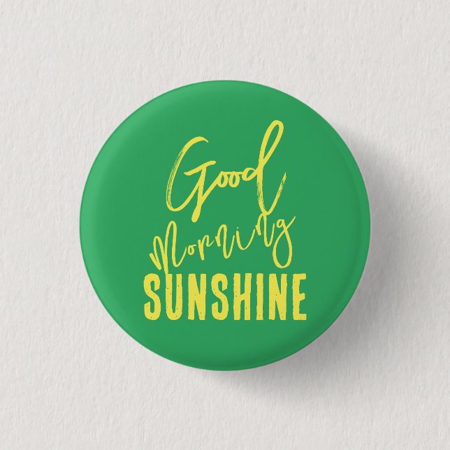 Good morning sunshine button (Front)