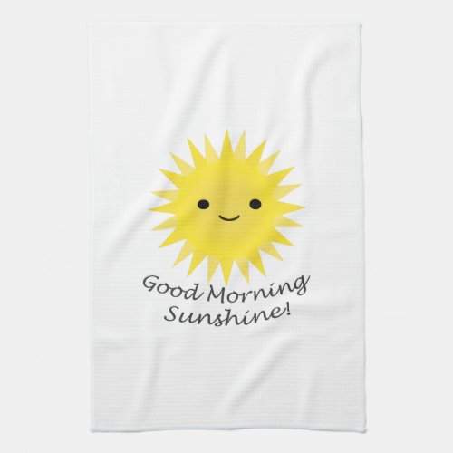 Good Morning Sunshine Cute Kawaii Sun Kitchen Towel