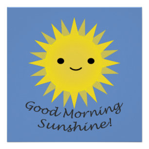 Good Morning Sunshine Cute Kawaii Sun Poster