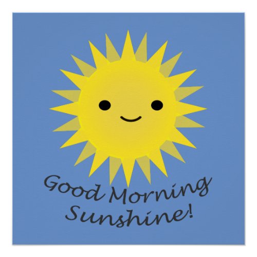 Good Morning Sunshine Cute Kawaii Sun Poster