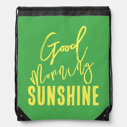 Good morning sunshine drawstring bag