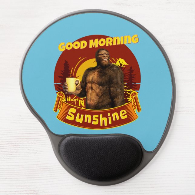 Good Morning Sunshine Funny Bigfoot Coffee  Gel Mouse Pad (Front)