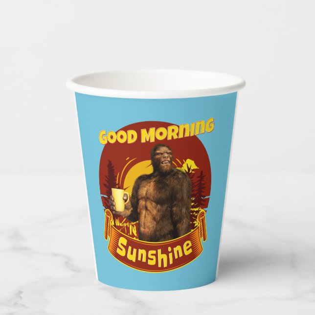 Good Morning Sunshine Funny Bigfoot Coffee  Paper Cups (Front)