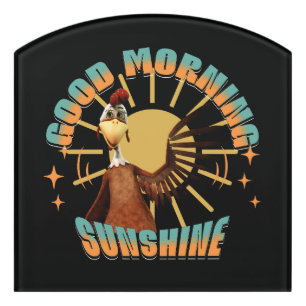 Good Morning Sunshine Funny Rooster Door Sign
