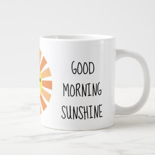 Good Morning Sunshine Giant Coffee Mug