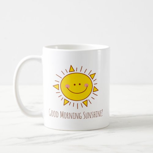 Good Morning Sunshine Happy Cute Sunny Day Coffee Mug