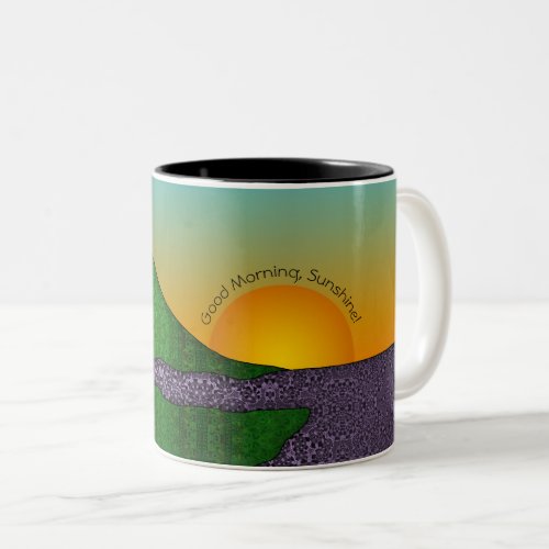 Good Morning Sunshine in a Fabric World Two_Tone Coffee Mug