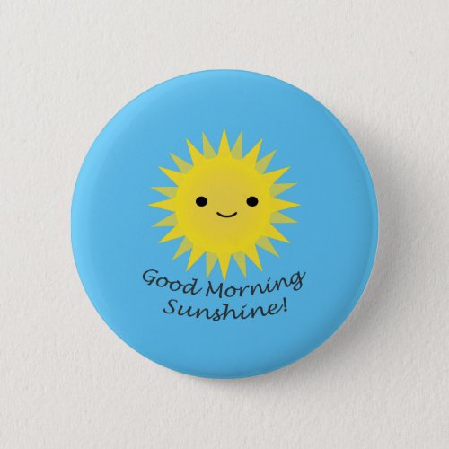 Good Morning Sunshine Kawaii Sun Button