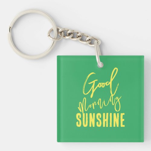 Good morning sunshine keychain