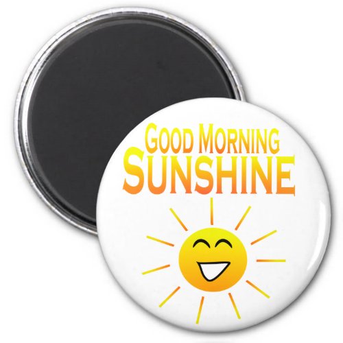 Good Morning Sunshine Magnet