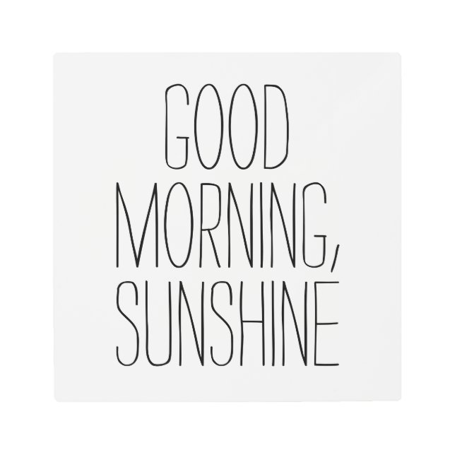 Good Morning, Sunshine Metal Wall Art (Front)