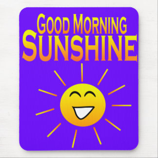 Good Morning Sunshine! Mouse Pad