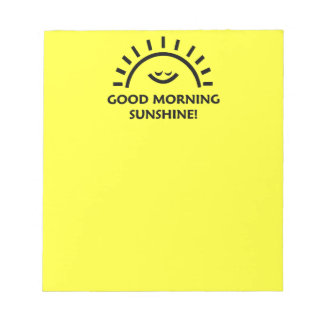 Good Morning Sunshine Notepad