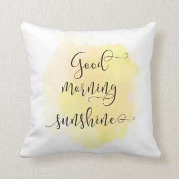Good Morning Sunshine Pillow by eRoseImagery at Zazzle