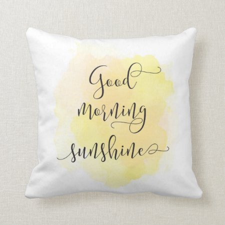 Good Morning Sunshine Pillow