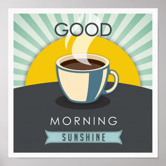 Good Morning Sunshine Poster | Zazzle