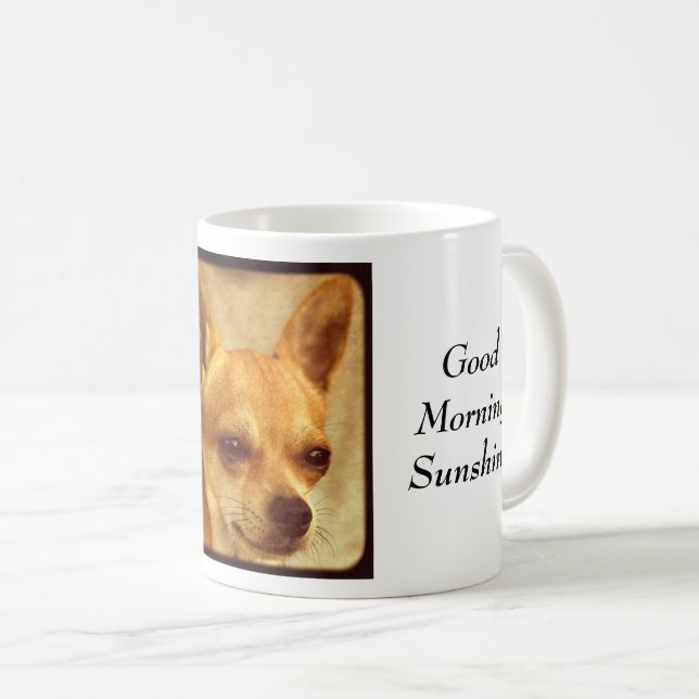 Good Morning Sunshine Quote, Chihuahua Coffee Mug (Front Right)