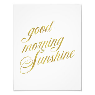 Good Morning Sunshine Quote Faux Gold Foil Quotes Photo Print