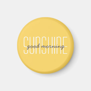 Good Morning Sunshine Quote Typography Quote Magnet