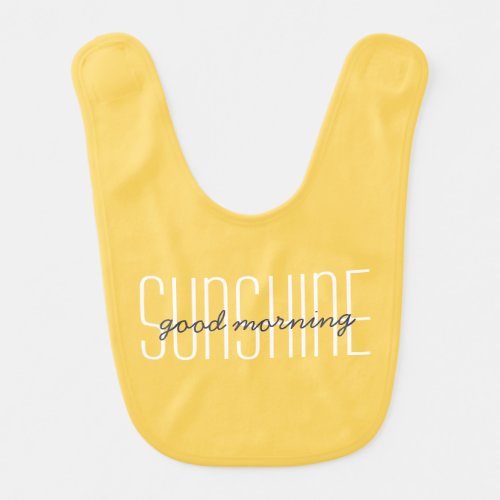 Good Morning Sunshine Quote Typography Yellow Baby Bib