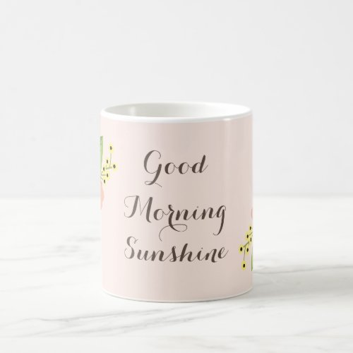 Good Morning Sunshine  Romantic Pink Floral Coffee Mug